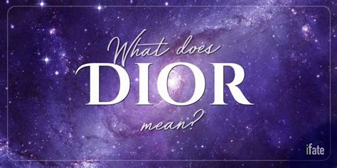 what is the full meaning of dior|dior meaning in english.